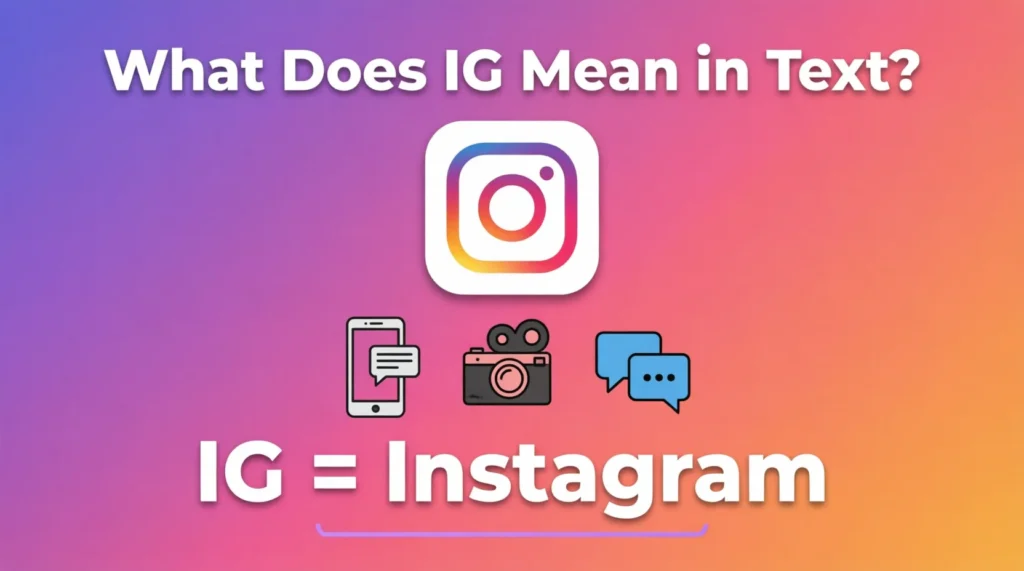 What Does “IG Meaning” Actually Mean?