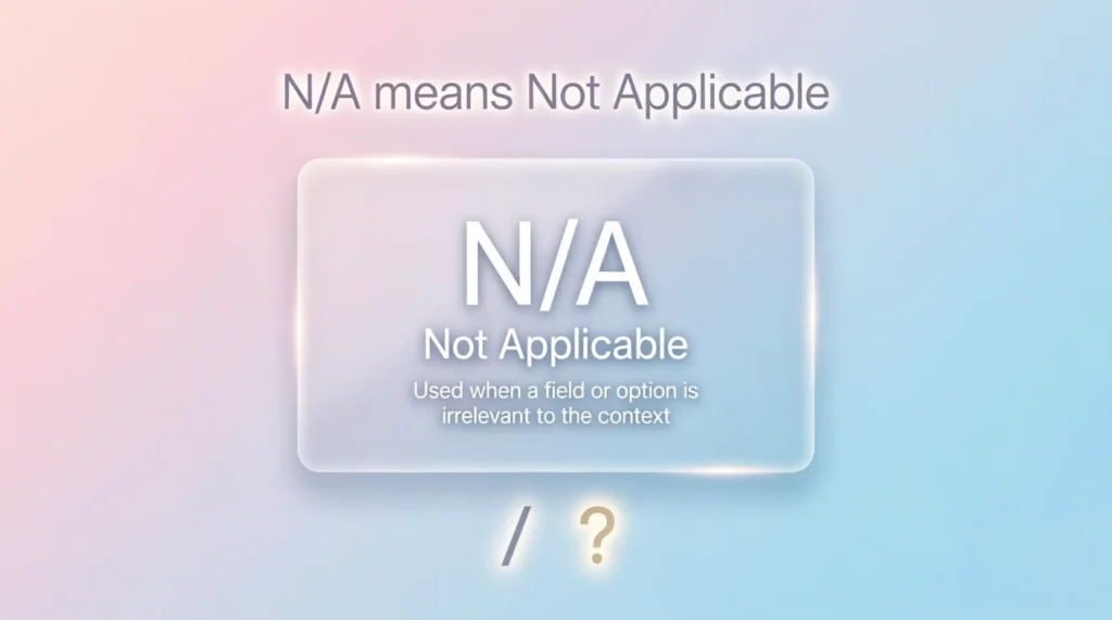 What Does N/A Mean in Simple Words?