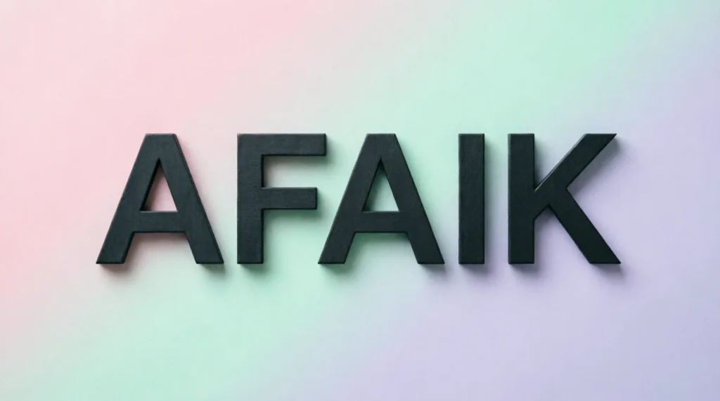 AFAIK Meaning in Simple Words